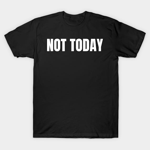 Not Today T-Shirt by Bestseller